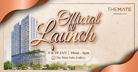 The Mate Official Launch The Mate Damansara Jaya Subang Jaya January 9 To January 10 Allevents In