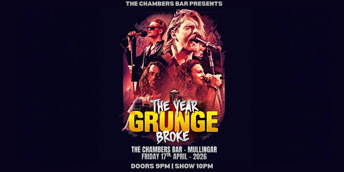 The Year That Grunge Broke - Live at The Chambers Bar!, 17 April | Event in Mullingar | AllEvents