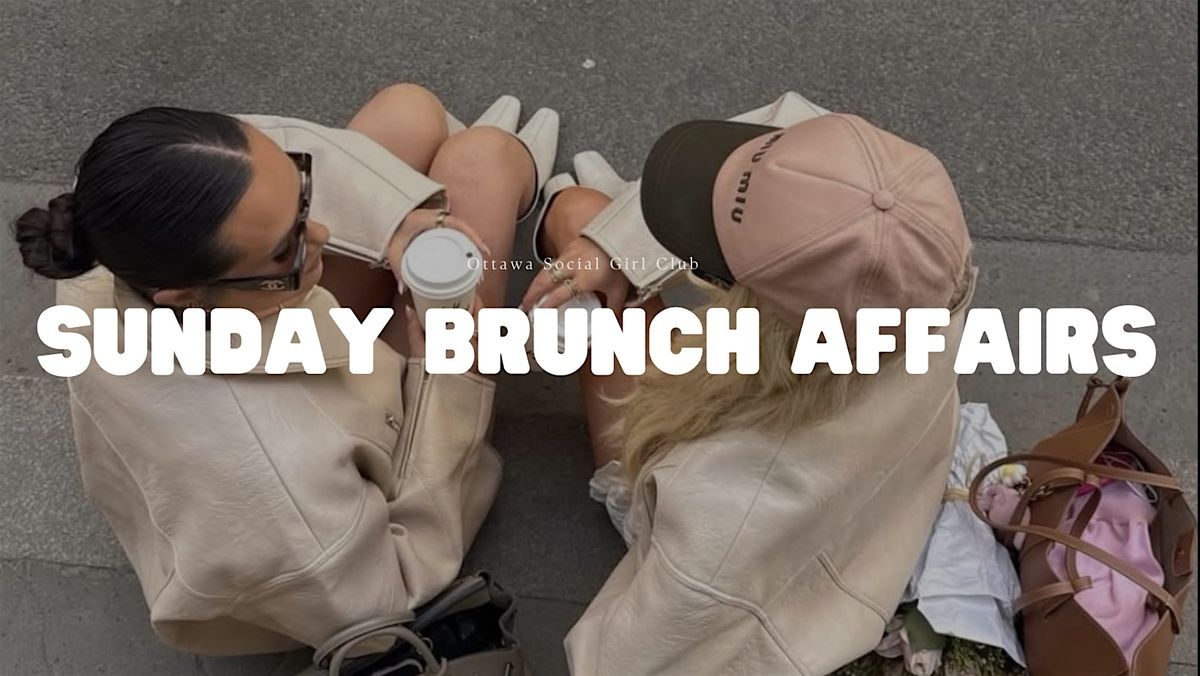 Ottawa Social Girl Club Sunday Brunch Affairs