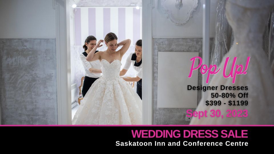 Saskatoon PopUp Wedding Dress Sale, Saskatoon Inn Hotel and Conference