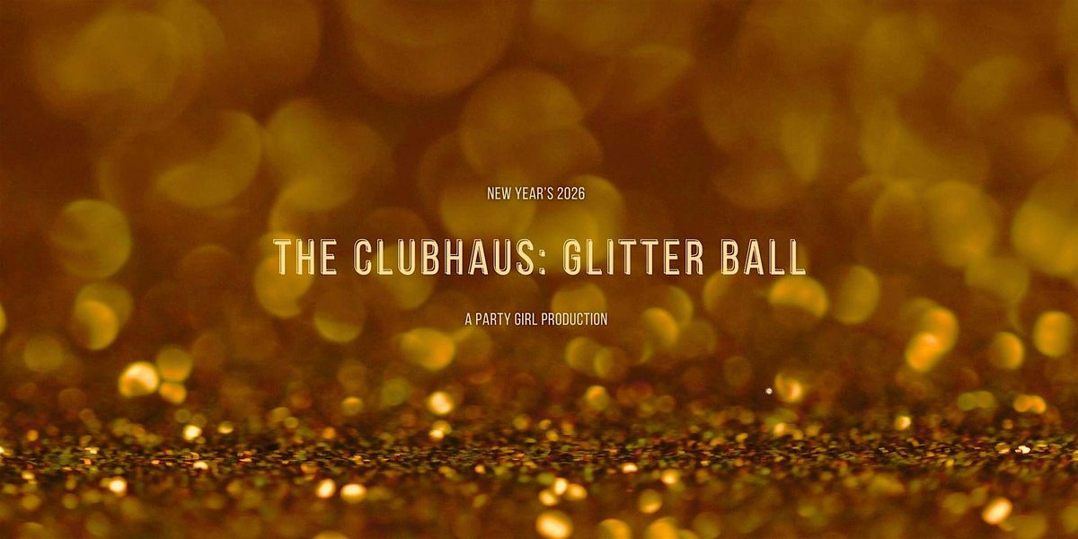 The ClubHaus: Glitter Ball NYE, 31 December | Event in South Bend | AllEvents