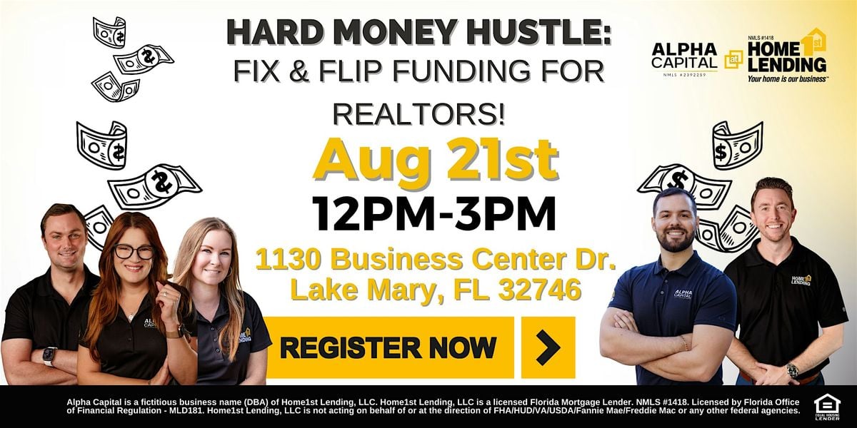 Hard Money Hustle: Fix & Flip Funding For Realtors, 21 August | Event in Lake Mary | AllEvents