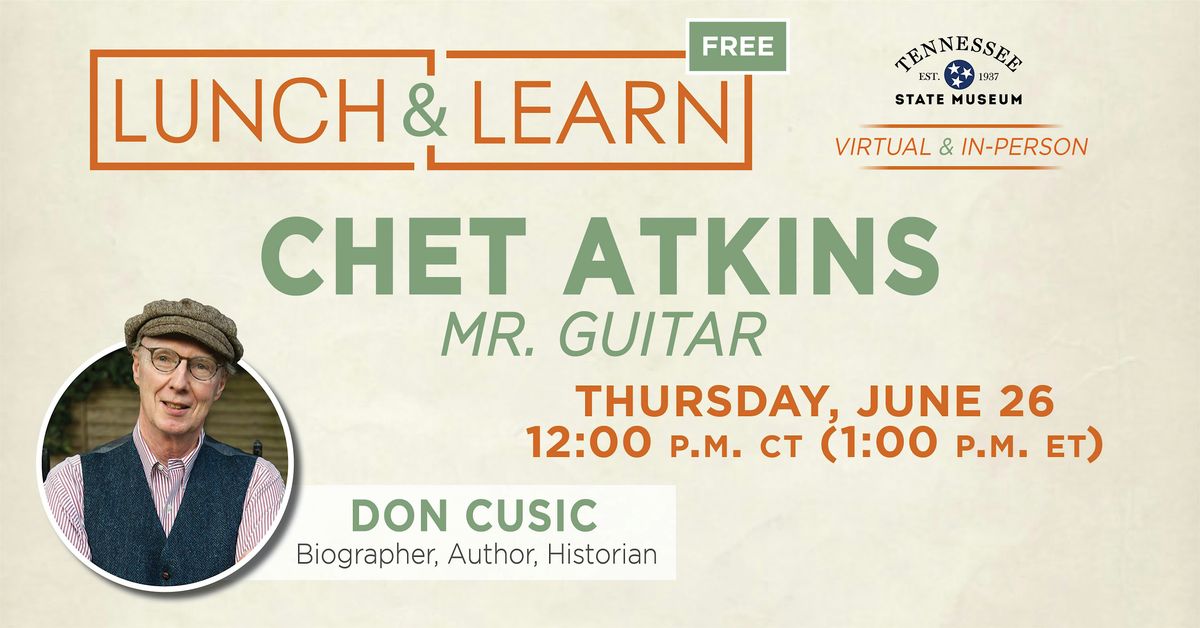 Lunch and Learn:  Don Cusic to discuss his new book Chet Atkins: Mr. Guitar, 26 June | Event in nashville