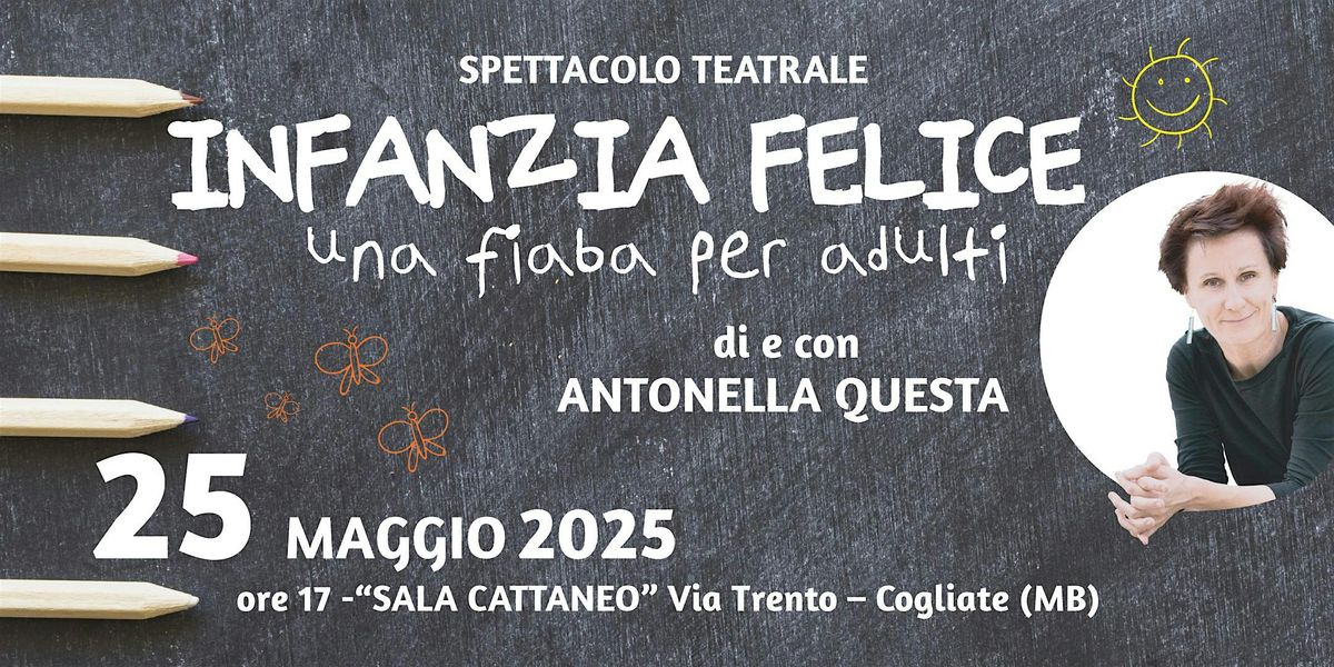 "INFANZIA FELICE" una fiaba per adulti di e con Antonella Questa, 25 May | Event in Cogliate | AllEvents