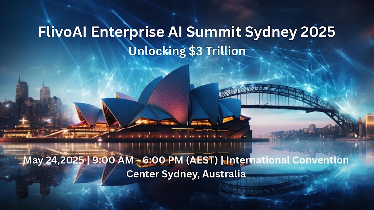 Enterprise AI Summit Sydney 2025 - Revealing Untapped $3 Trillion, 24 May | Event in Sydney | AllEvents