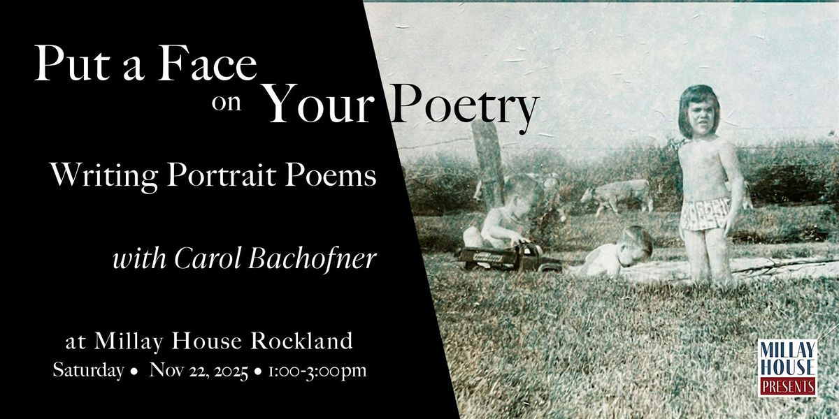 Put a Face on Your Poetry: Writing Portrait Poems, 22 November | Event in Rockland | AllEvents