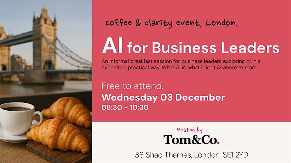 Coffee & Clarity: Free Introduction to A.I for Business Leaders - by Tom&Co, 3 December | AllEvents