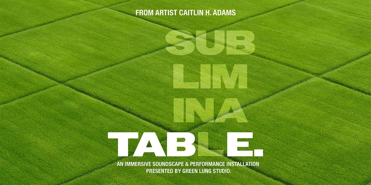 SUBLIMINAL TABLE, 28 June | Event in Brooklyn | AllEvents