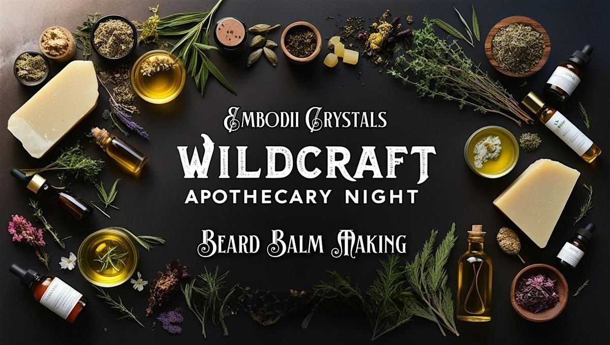 Wildcraft Apothecary Night: Beard Balm Making, 8 June | Event in Fort Worth | AllEvents