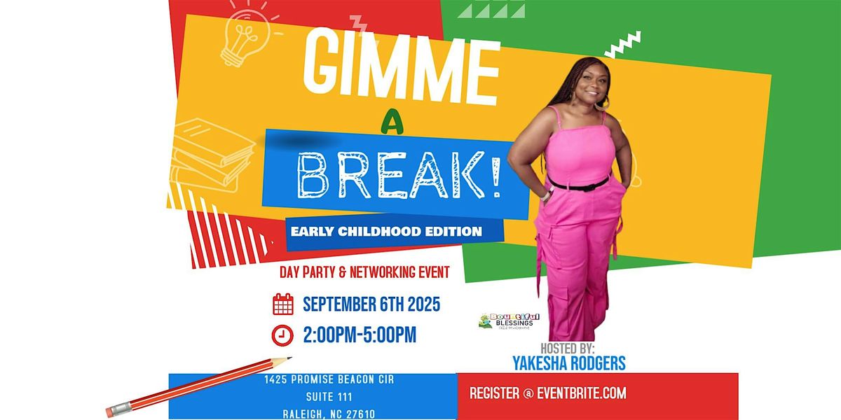 Gimme a Break! Early Educators Edition, 6 September | Event in Raleigh | AllEvents