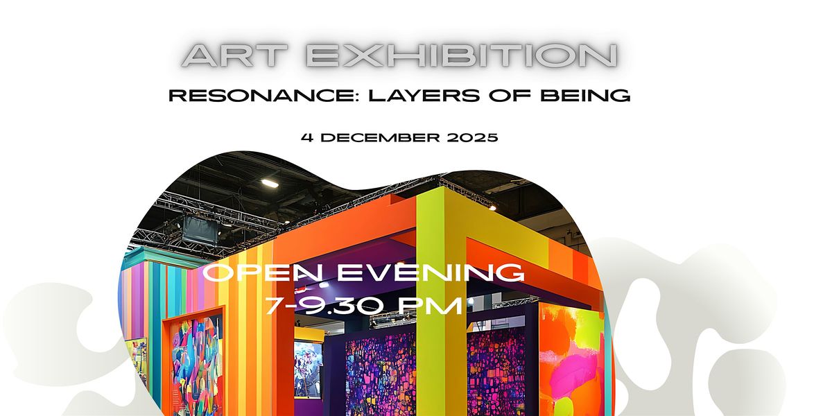 OPEN EVENING Art Exhibition Resonance  Layers of Being, 4 December | Event in London | AllEvents