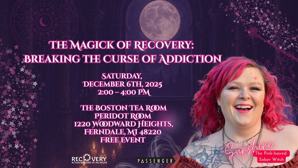 The Magick of Recovery: Breaking the Curse of Addiction, 6 December | Event in Ferndale | AllEvents