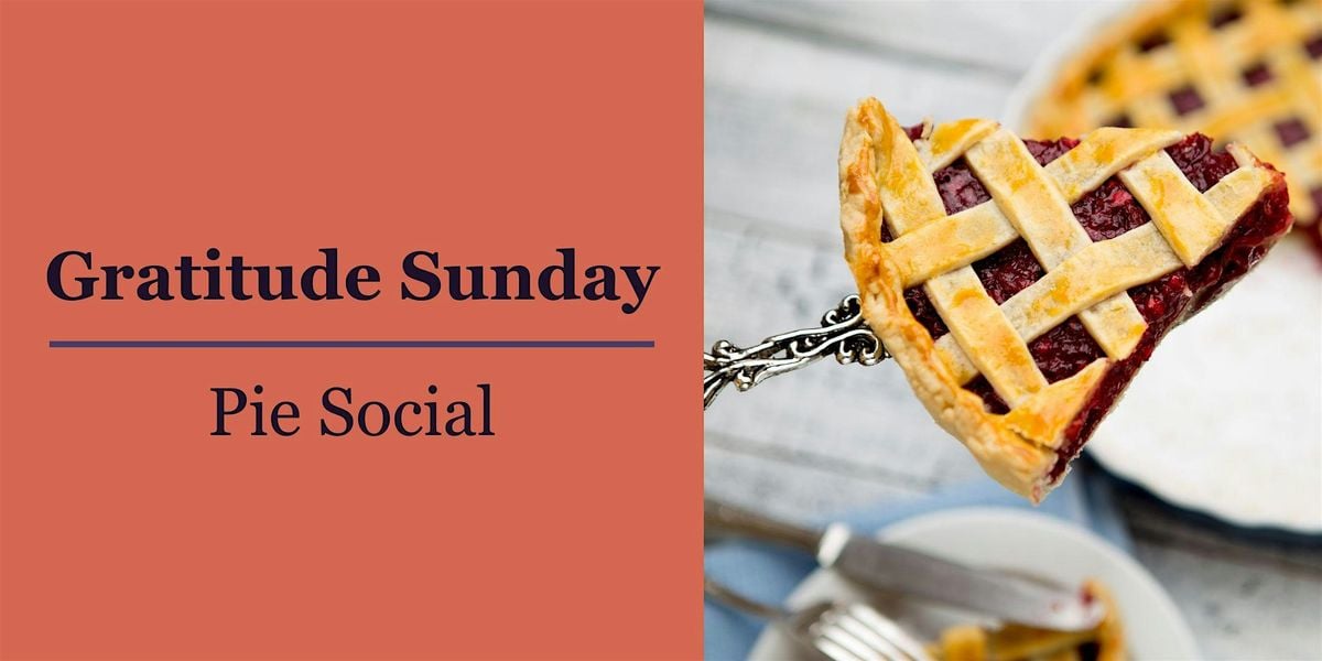 Gratitude Sunday: Pie Social, 23 November | Event in Sacramento | AllEvents
