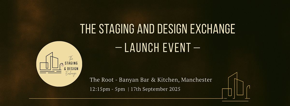 The Staging and Design Exchange Launch Event, 17 September | Event in Manchester | AllEvents