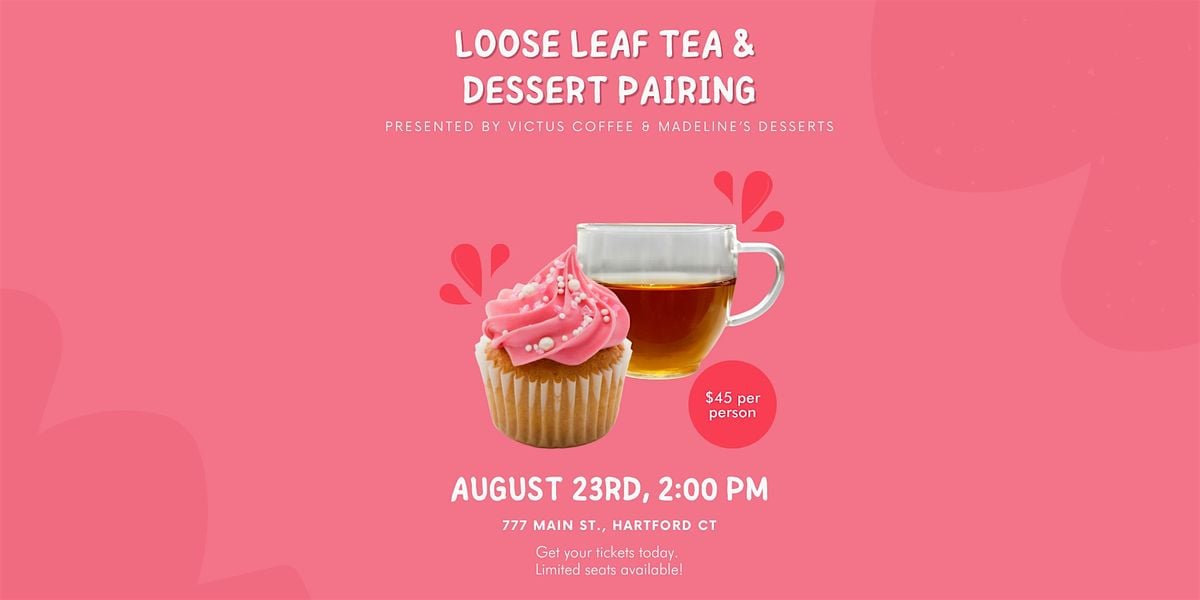 Loose Leaf Tea &  Dessert Pairing, 23 August | Event in Hartford | AllEvents