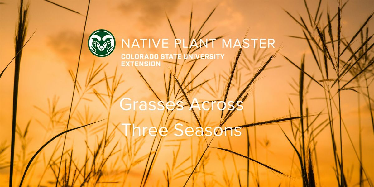 2025 NPM Grasses Across Three Seasons - 2/27,  6/12 and 8/21  from 8am-12pm | Event in Littleton | AllEvents