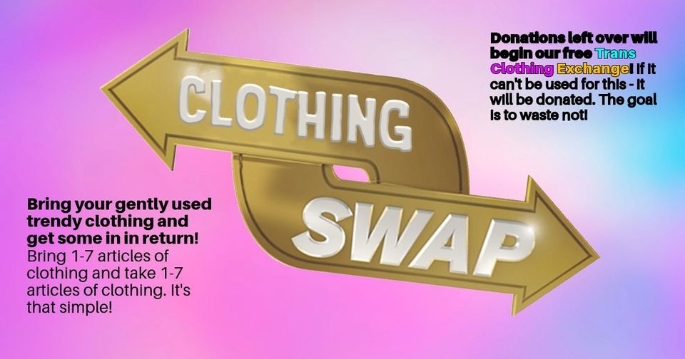 TRENDY CLOTHING SWAP (+ kickoff of our Trans Clothing Exchange