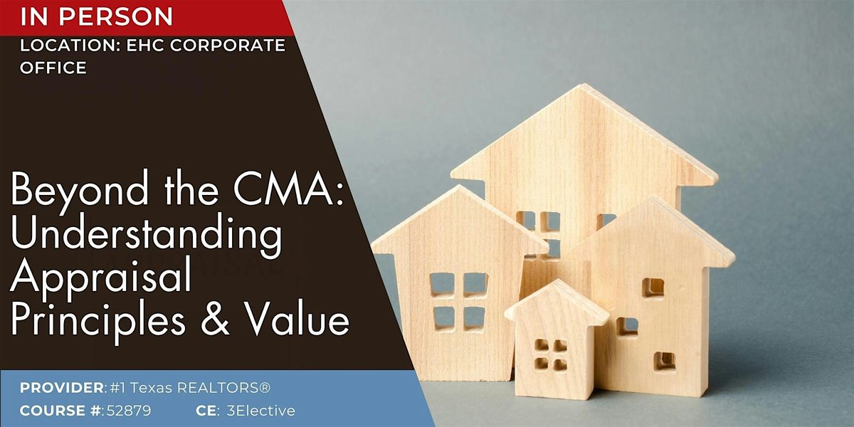 Beyond the CMA: Understanding Appraisal Principles & Value TXRA, 31 July | Event in Plano | AllEvents