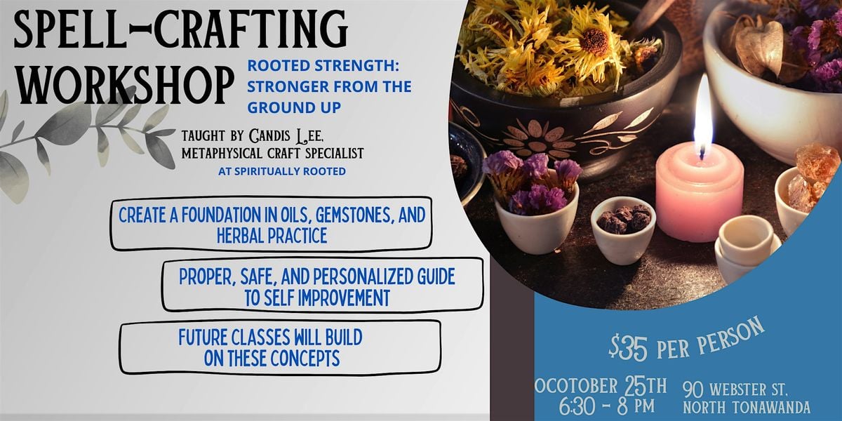 Spell-Crafting Workshop - Spiritually Rooted, 25 October | Event in North Tonawanda | AllEvents