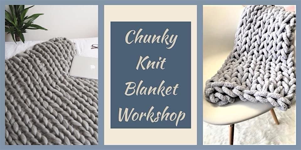 Chunky Knit Blanket Workshop | Event in Tualatin | AllEvents