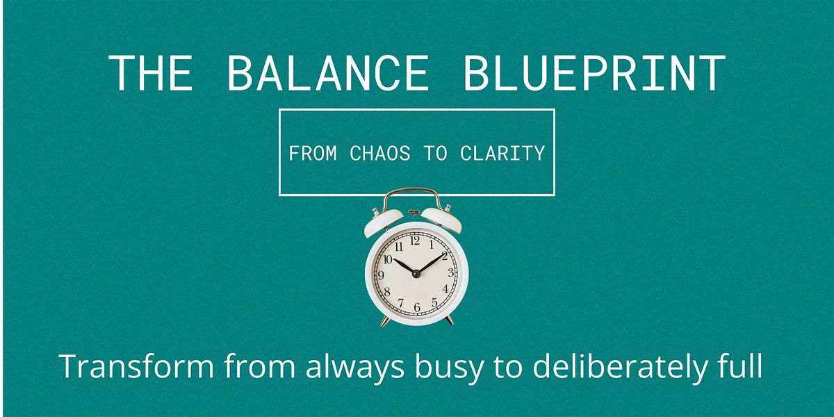 The Balance Blueprint - Reclaim Your Time & Redesign Your Life, 1 November | Event in Kingston | AllEvents
