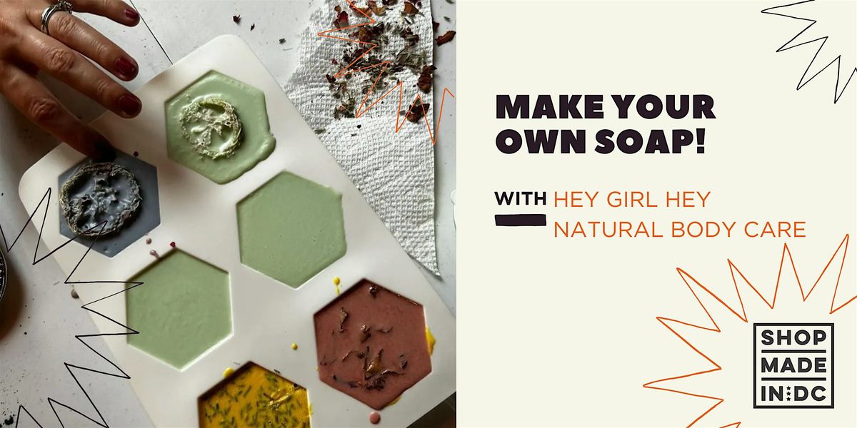 Soap Making Workshop w/Hey Girl Hey, 13 July | Event in Washington | AllEvents