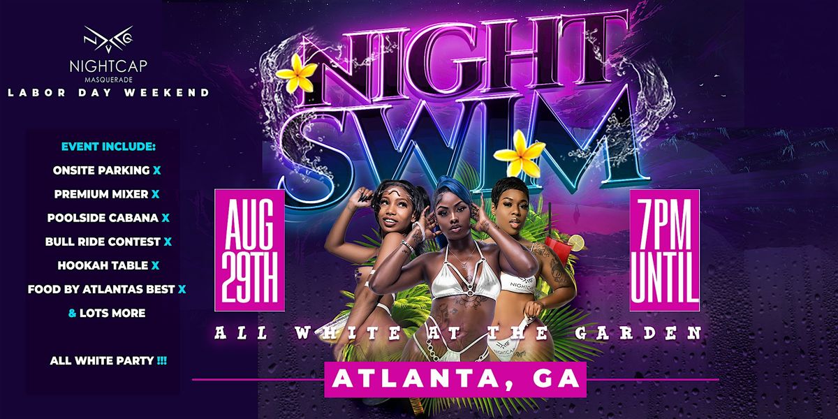 NIGHT SWIM ATL : All White Pool Party Labor Day Weekend 8/29