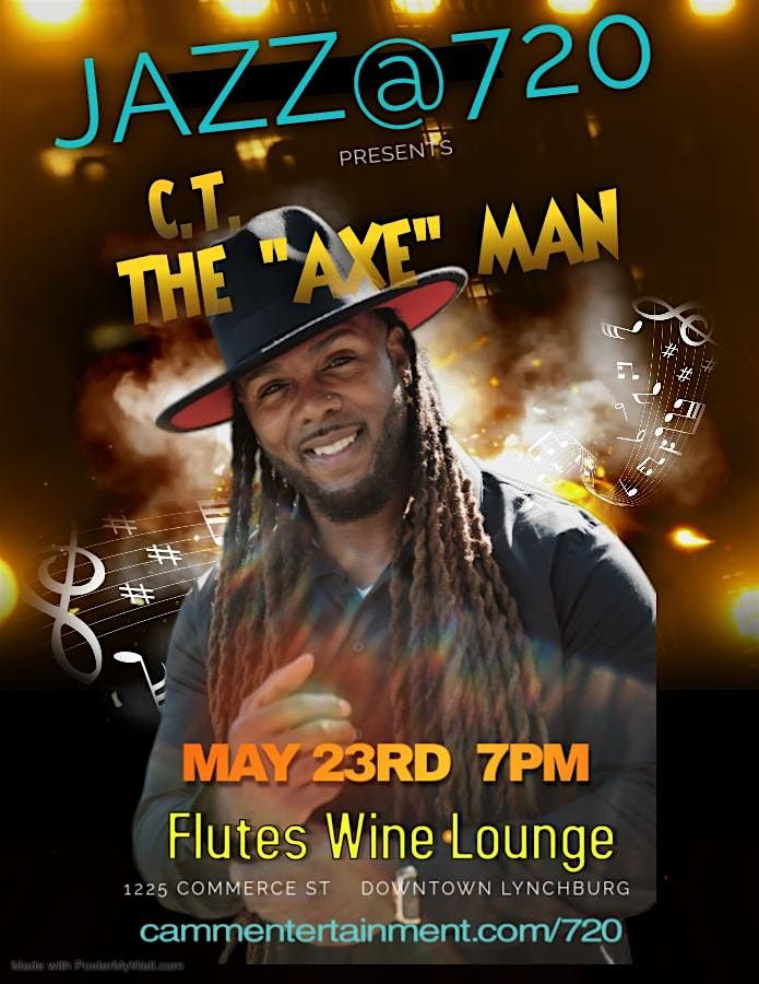 Jazz@720 presents C.T. The "Axe" Man, 23 May | Event in Lynchburg | AllEvents