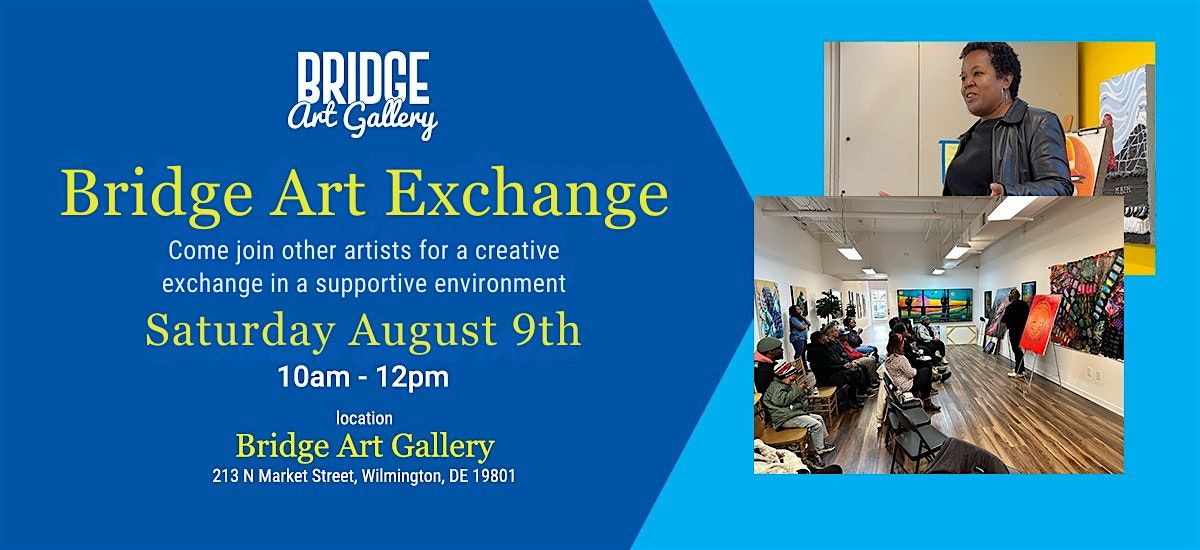 Bridge Art Exchange  August 2025, 9 August | Event in Wilmington | AllEvents