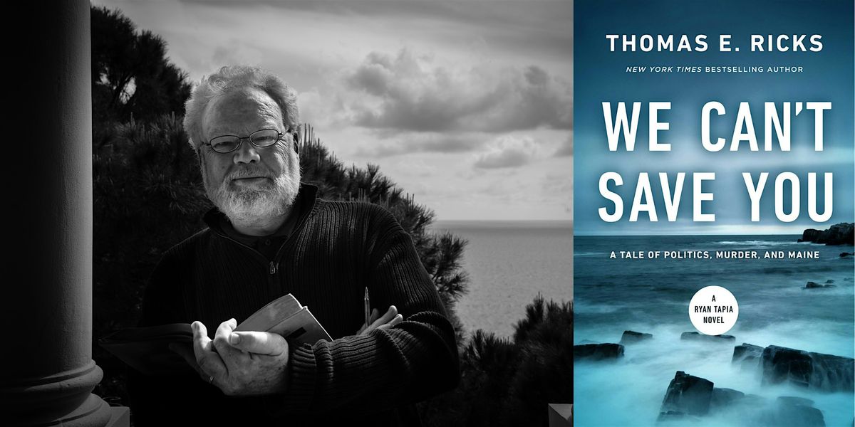 Tom Ricks' 'We Can't Save You' - Book Launch Moderated by Rob Caldwell, 12 June | Event in Portland | AllEvents