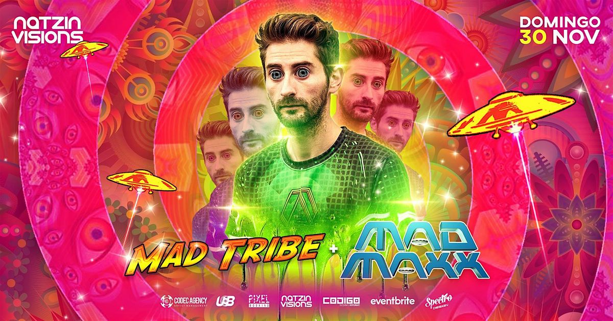 Natzin Visions presenta: Mad Maxx & Mad Tribe en León, 30 November | Event in León de los Aldama | AllEvents