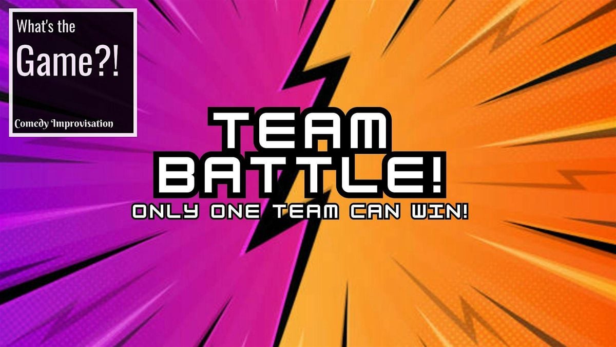 What's The Game?! Improv: TEAM BATTLE, 25 July | Event in Reading | AllEvents