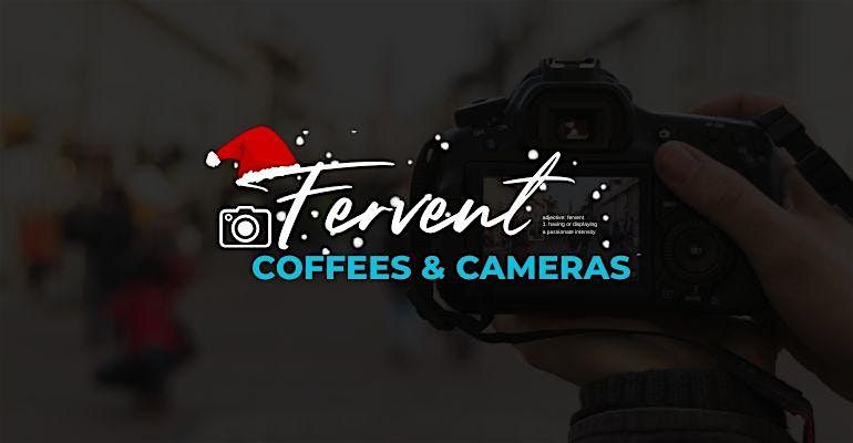 Fervent: Coffees & Cameras, 29 November | Event in London | AllEvents