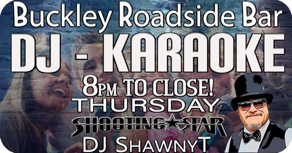 Buckley Roadside Bar 9PM! Karaoke/DJ Thursday, Buckley Bar & Grill