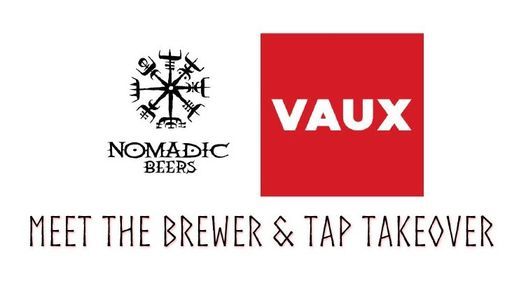 Nomadic Beers X Vaux Brewery TTO & Meet the Brewer