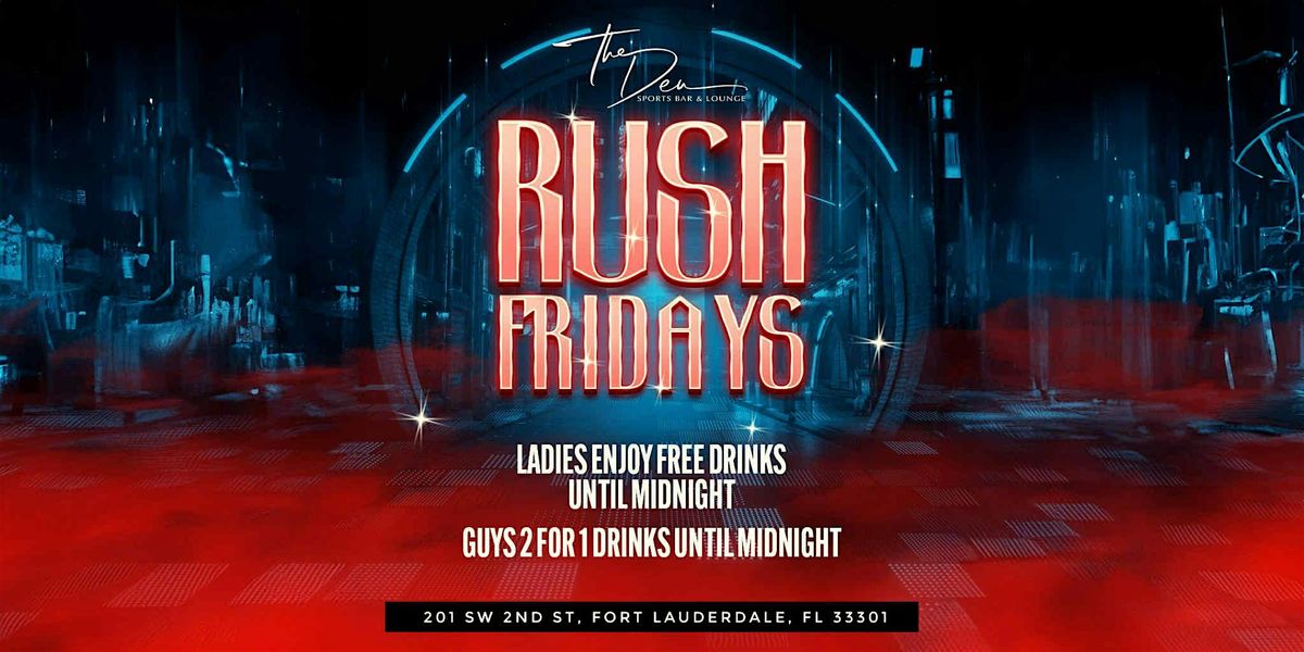 RUSH FRIDAYS | DEN LAUDERDALE, 10 October | Event in Fort Lauderdale | AllEvents