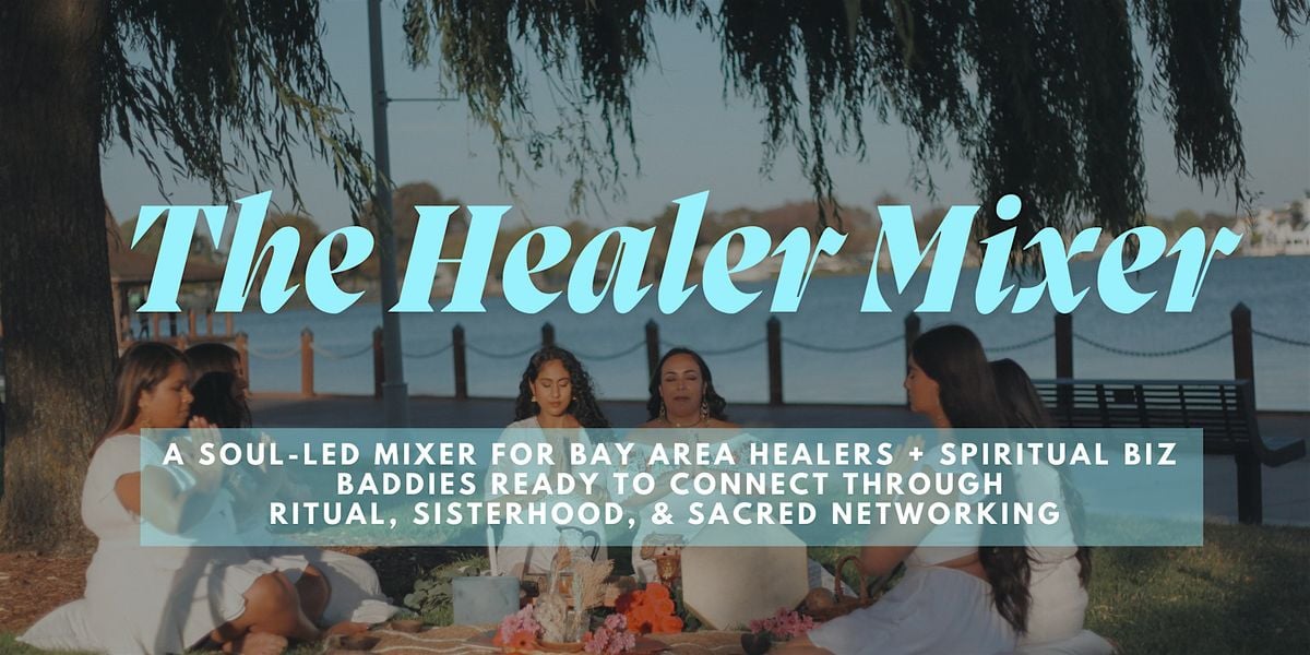 The Healer Mixer - A Networking Event for Spiritual Women in Business, 25 July | Event in Alameda | AllEvents
