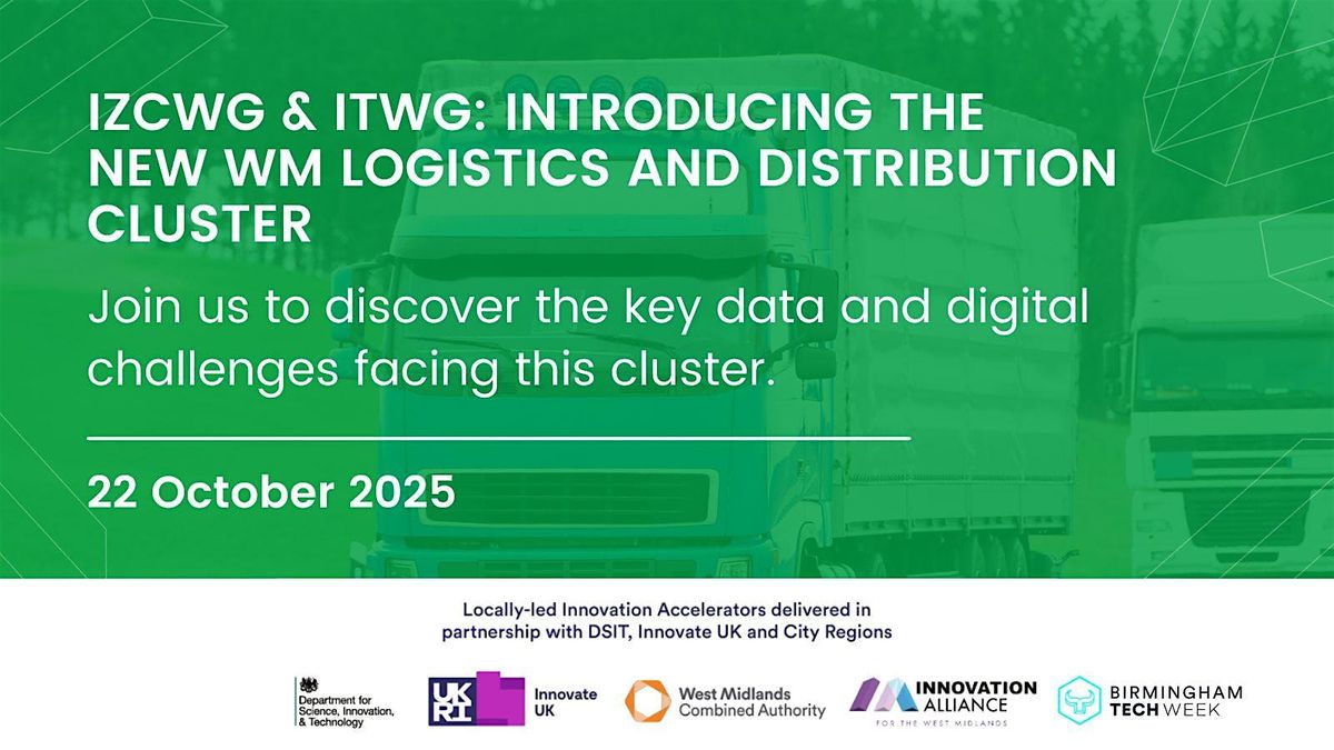 IZCWG & ITWG: Introducing the new WM Logistics and Distribution Cluster, 22 October | Event in Birmingham