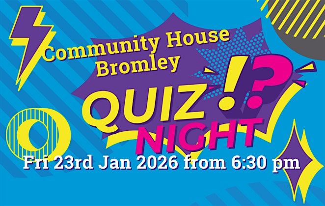 Community House Bromley 25th Anniversary Quiz Night, 23 January | Event in Bromley | AllEvents