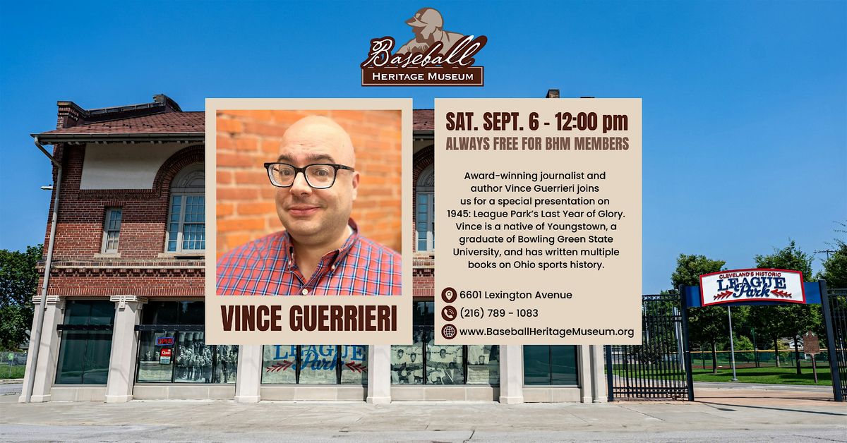 Vince Guerrieri's presentation on 1945: League Park's Last Year of Glory, 6 September | Event in Cleveland