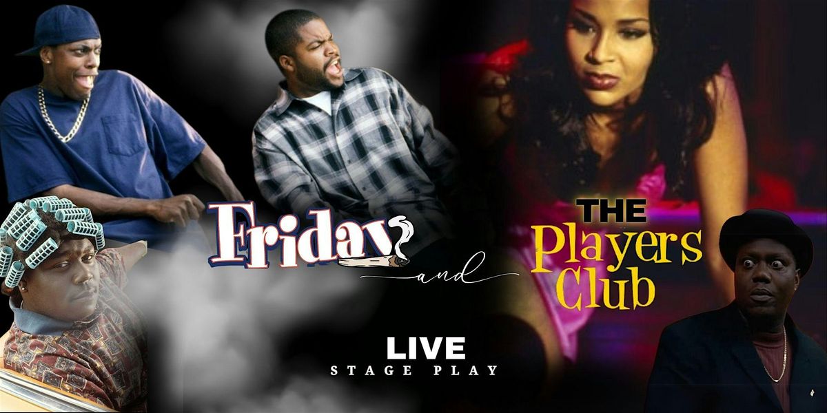 Friday & The Player's Club  Live Stage Play, 21 June | Event in Raleigh | AllEvents
