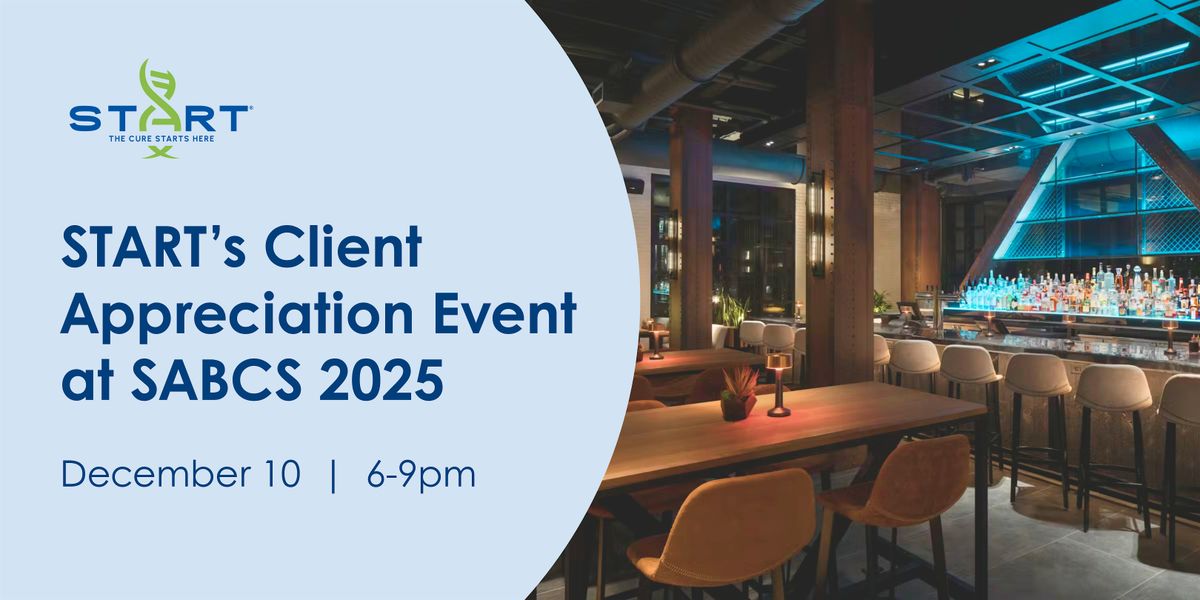 START's Client Appreciation Event at SABCS 2025, 10 December | Event in San Antonio | AllEvents