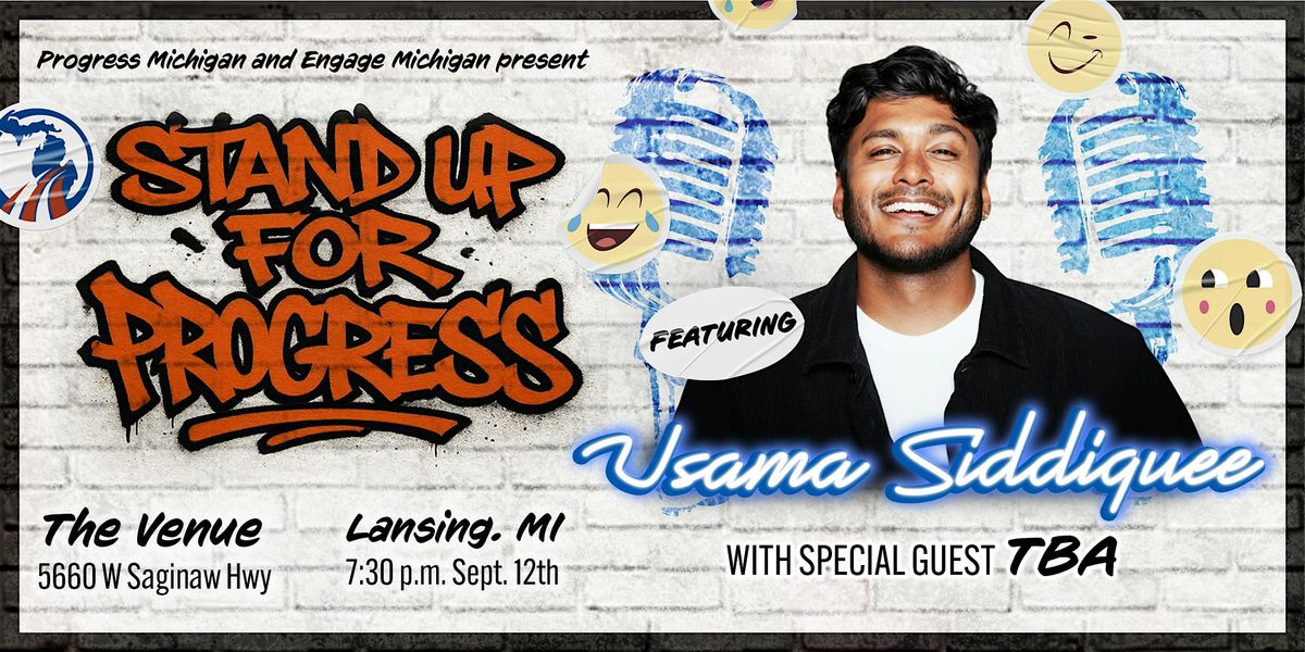 Progress Michigan Presents Stand Up For Progress Featuring Usama Siddiquee, 12 September | Event in Lansing