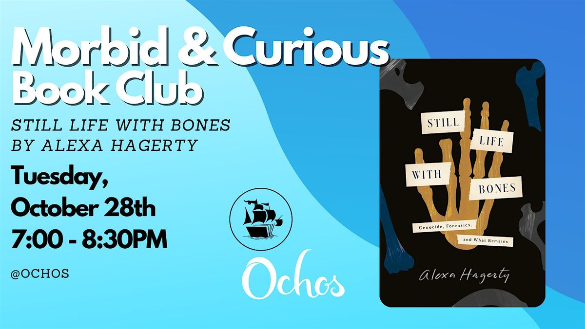 Morbid & Curious Book Club - Still Life with Bones by Alexa Hagerty, 28 October | Event in Boise | AllEvents