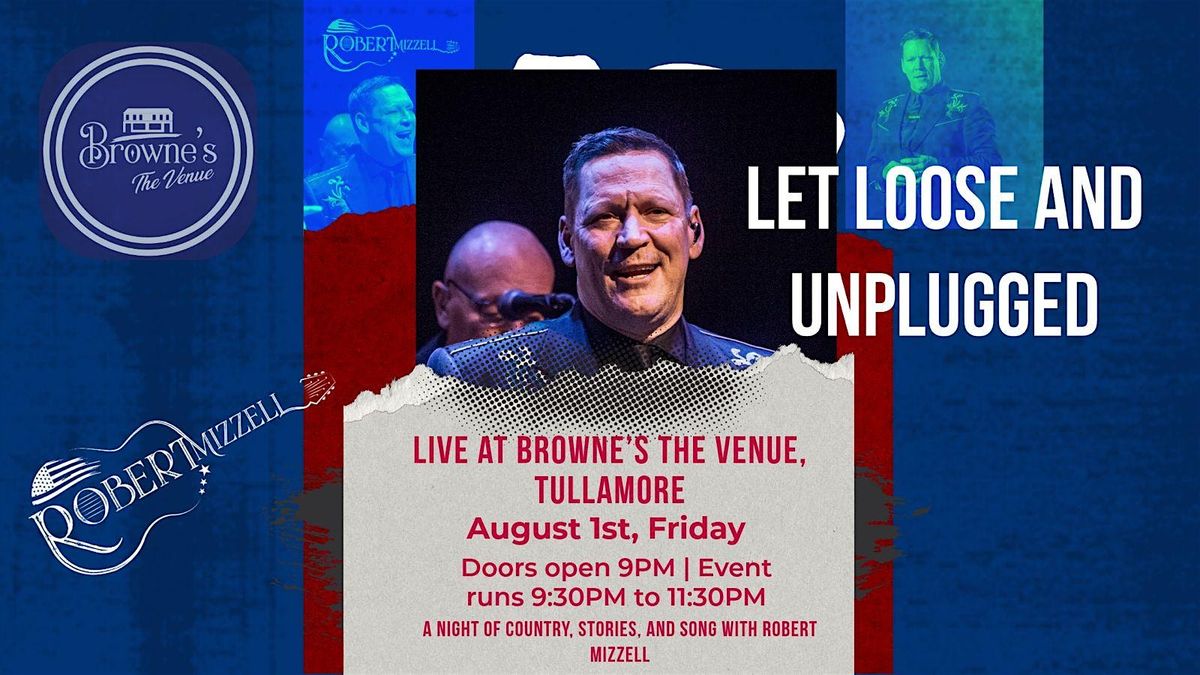 Robert Mizzell  Let Loose & Unplugged, 1 August | Event in Tullamore | AllEvents