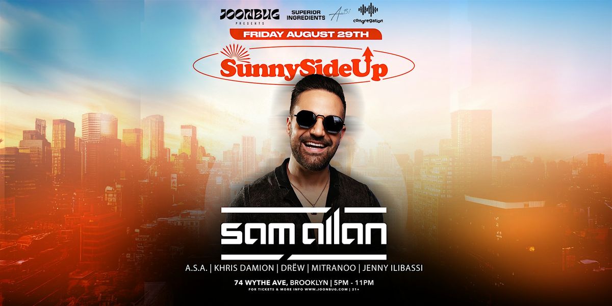 Superior Ingredients Sunny Side Up Day Party FEATURING DJ SAM ALLAN, 29 August | Event in Brooklyn | AllEvents