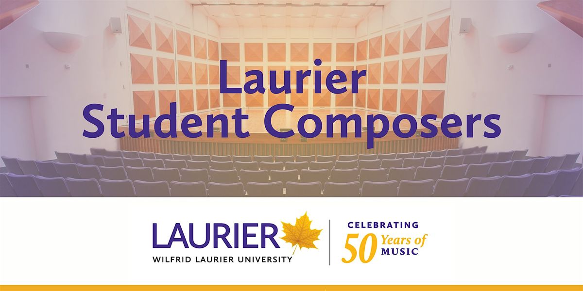 Laurier Student Composers Concert, 5 February | Event in Waterloo | AllEvents
