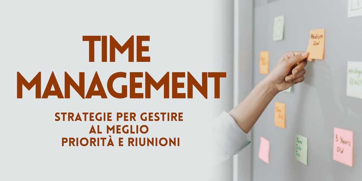 TIME MANAGEMENT:  STRATEGIE PER GESTIRE AL MEGLIO PRIORITA’ E RIUNIONI, 2 December | Event in Alessandria