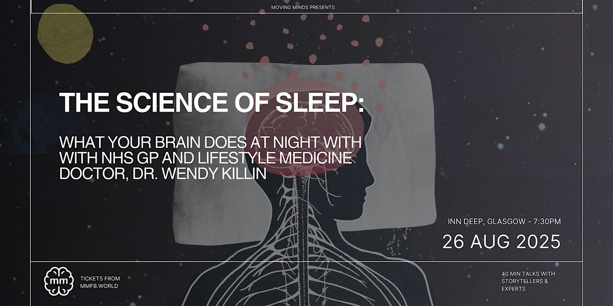 The Science of Sleep: What Your Brain Does at Night with Dr. Wendy Killin, 26 August | Event in Glasgow | AllEvents