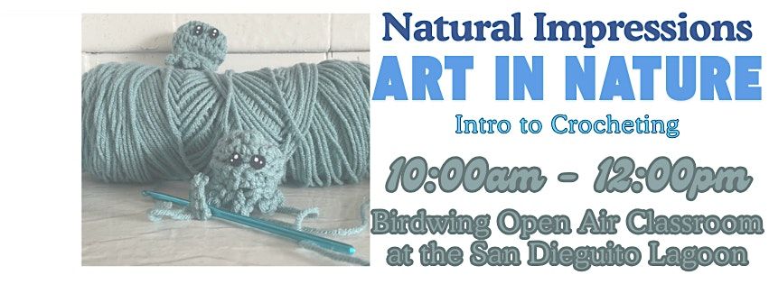 Natural Impressions: Art in Nature - Intro to Crocheting, 8 June | Event in Del Mar | AllEvents